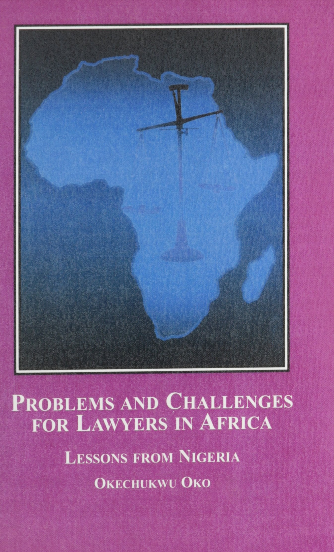 Problems and Challenges for Lawyers in Africa: Lessons from Nigeria,Used