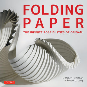Folding Paper: The Infinite Possibilities Of Origami: Featuring Origami Art From Some Of The Worlds Best Contemporary Papercraft,Used