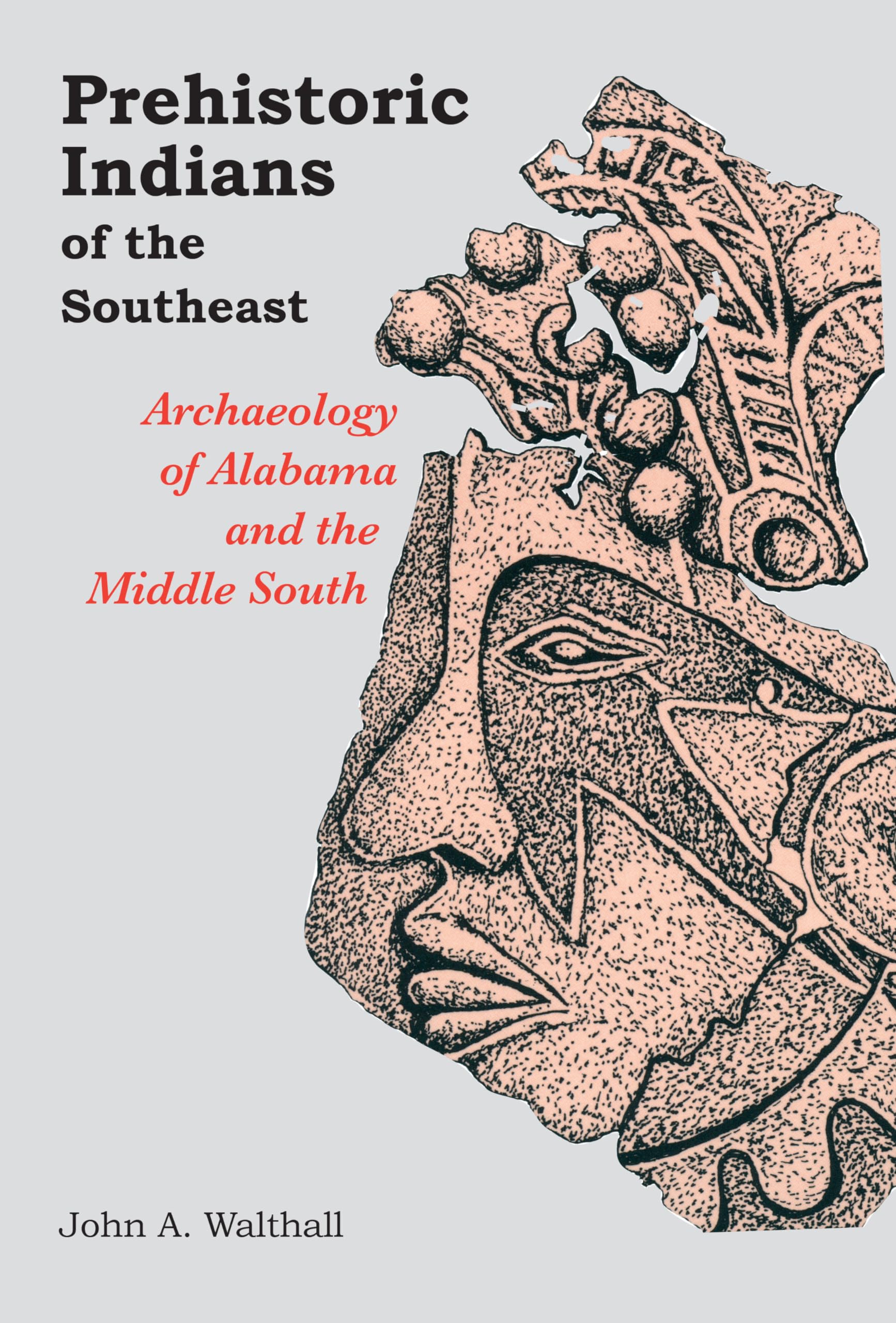 Prehistoric Indians Of The Southeast: Archaeology Of Alabama And The Middle South,Used