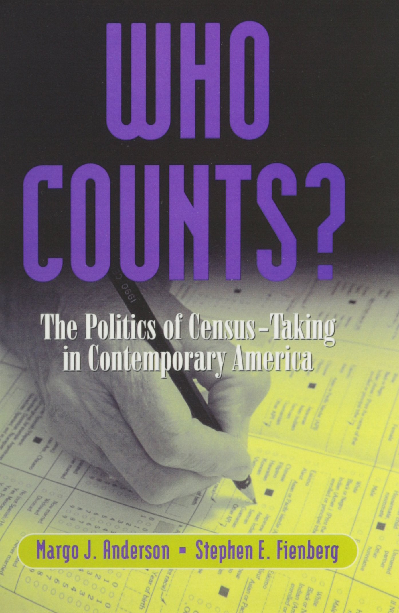 Who Counts: The Politics of CensusTaking in Contemporary America,Used