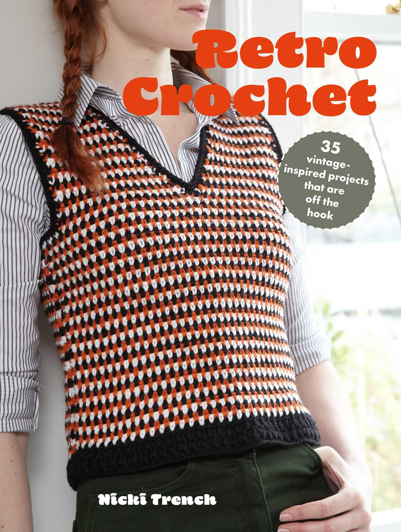 Retro Crochet: 35 vintageinspired projects that are off the hook,New