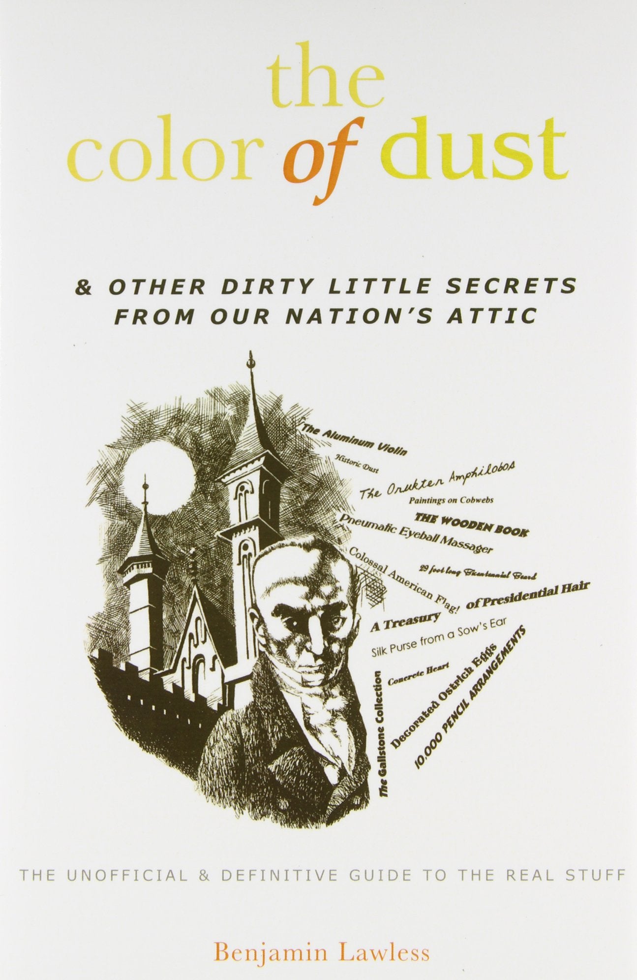 The Color of Dust: And Other Dirty Little Secrets from Our Nation's Attic,Used