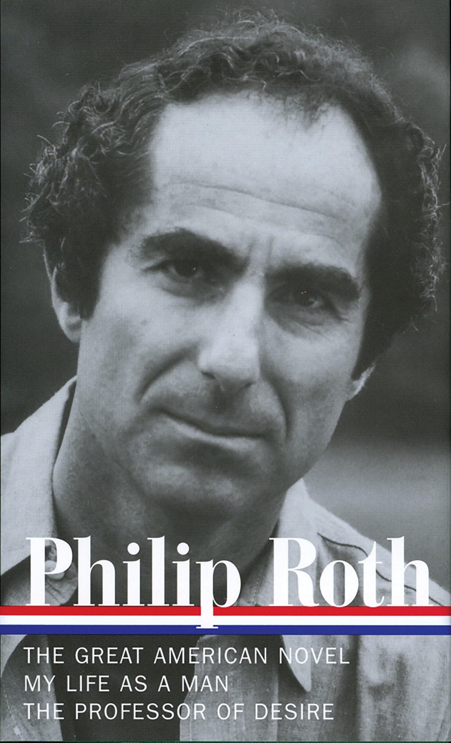 Philip Roth: Novels 19731977, The Great American Novel, My Life as a Man, The Professor of Desire (Library of America),New