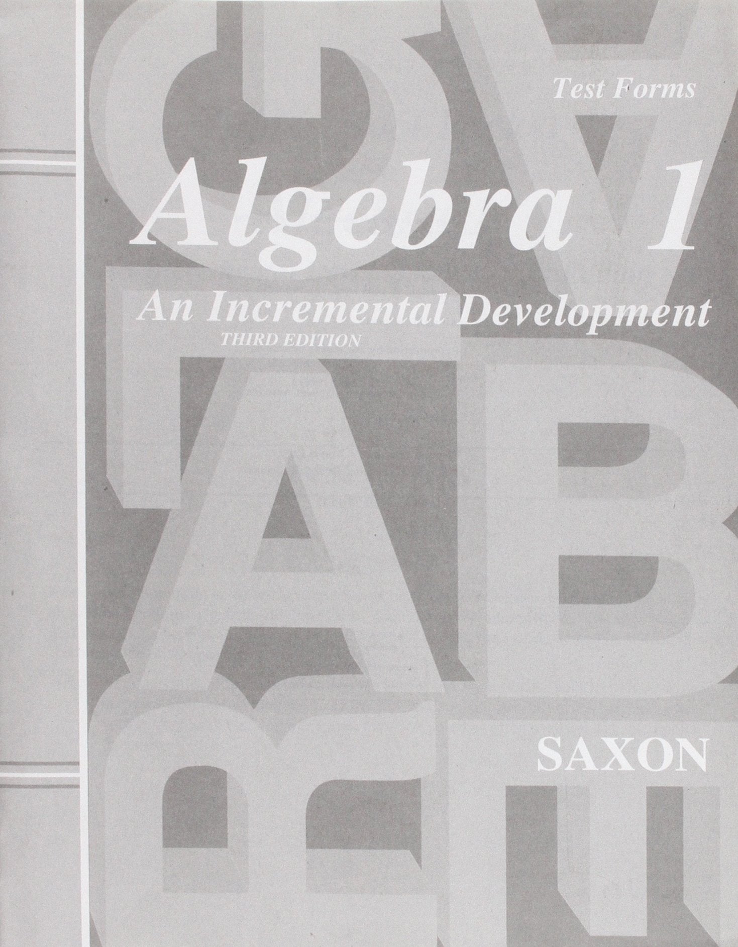 Algebra 1: An Incremental Development  Test Forms, 3rd Edition,New
