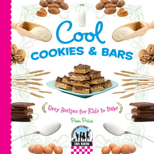 Cool Cookies & Bars: Easy Recipes For Kids To Bake: Easy Recipes For Kids To Bake (Cool Baking),Used