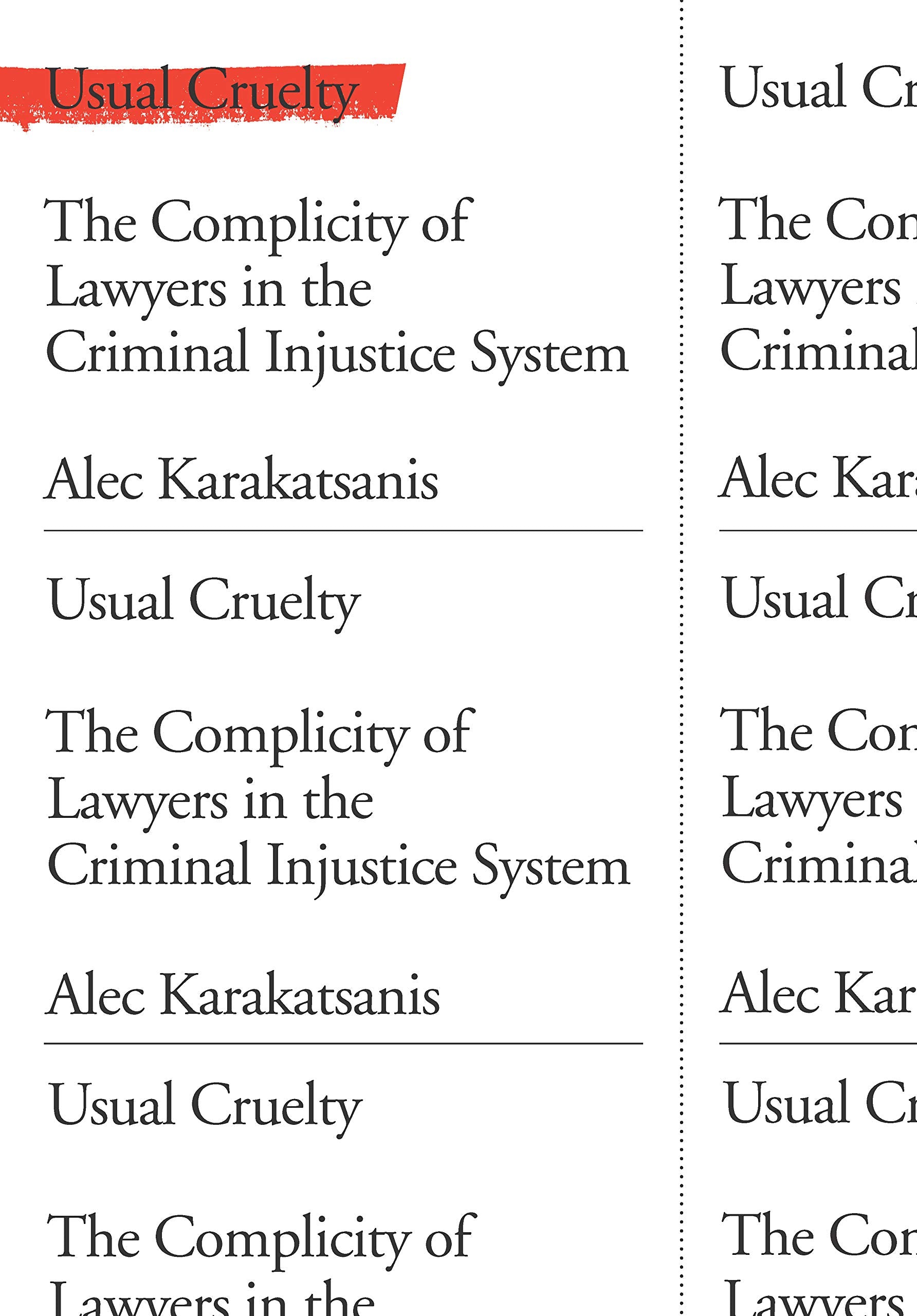 Usual Cruelty: The Complicity of Lawyers in the Criminal Injustice System,Used
