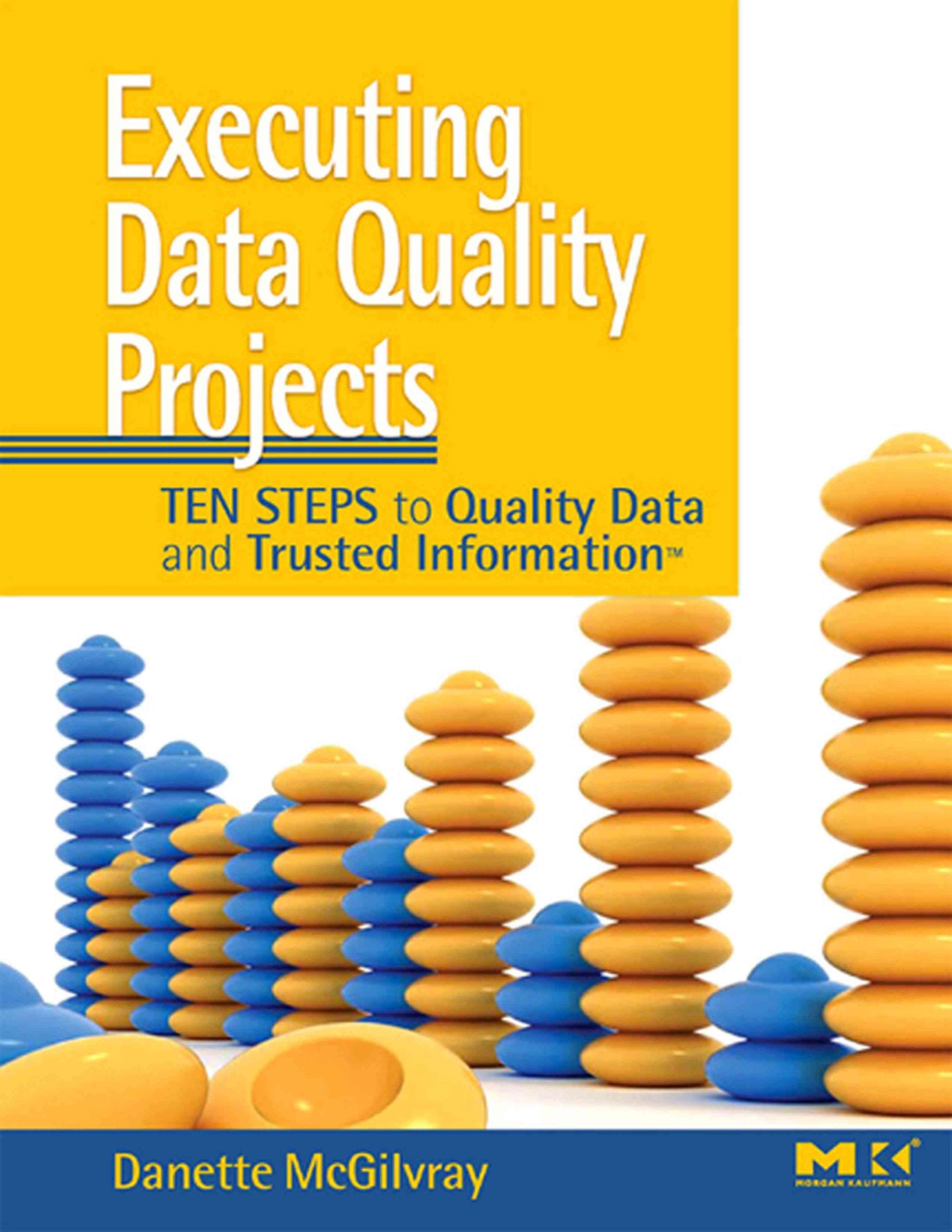 Executing Data Quality Projects: Ten Steps to Quality Data and Trusted Information (TM),Used
