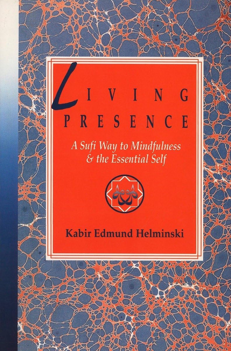 Living Presence: A Sufi Way to Mindfulness & the Essential Self,Used