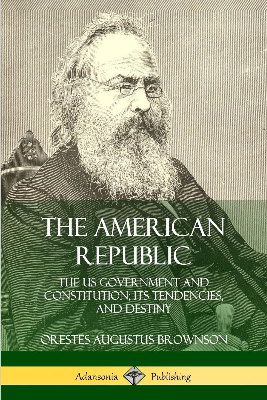 The American Republic: The US Government and Constitution; its Tendencies and Destiny,Used