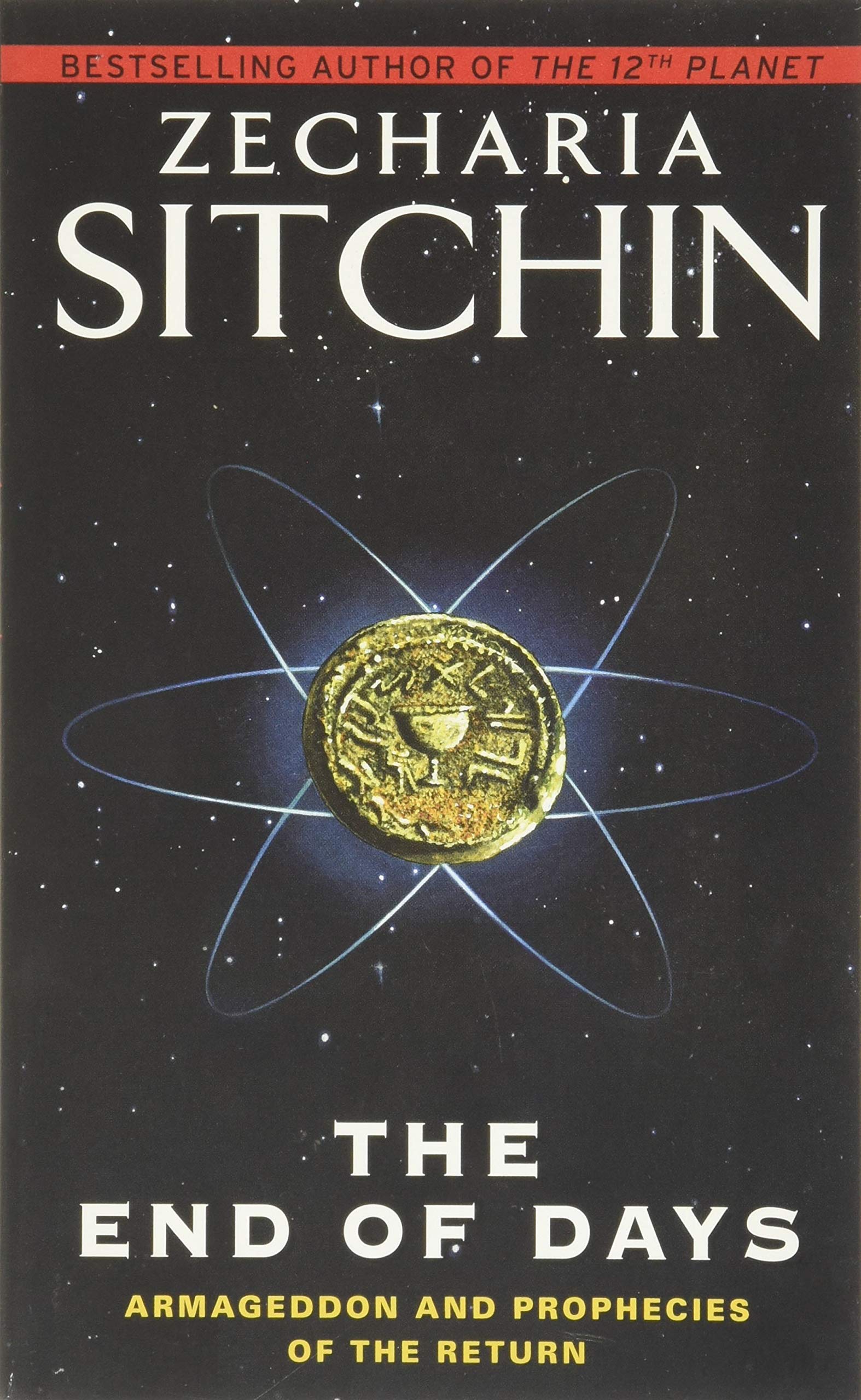 The End of Days: Armageddon and Prophecies of the Return (Earth Chronicles, 7),Used