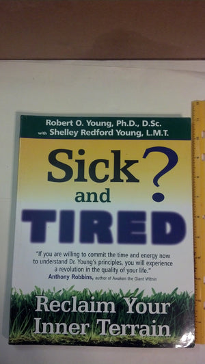 Sick and Tired?: Reclaim Your Inner Terrain,Used