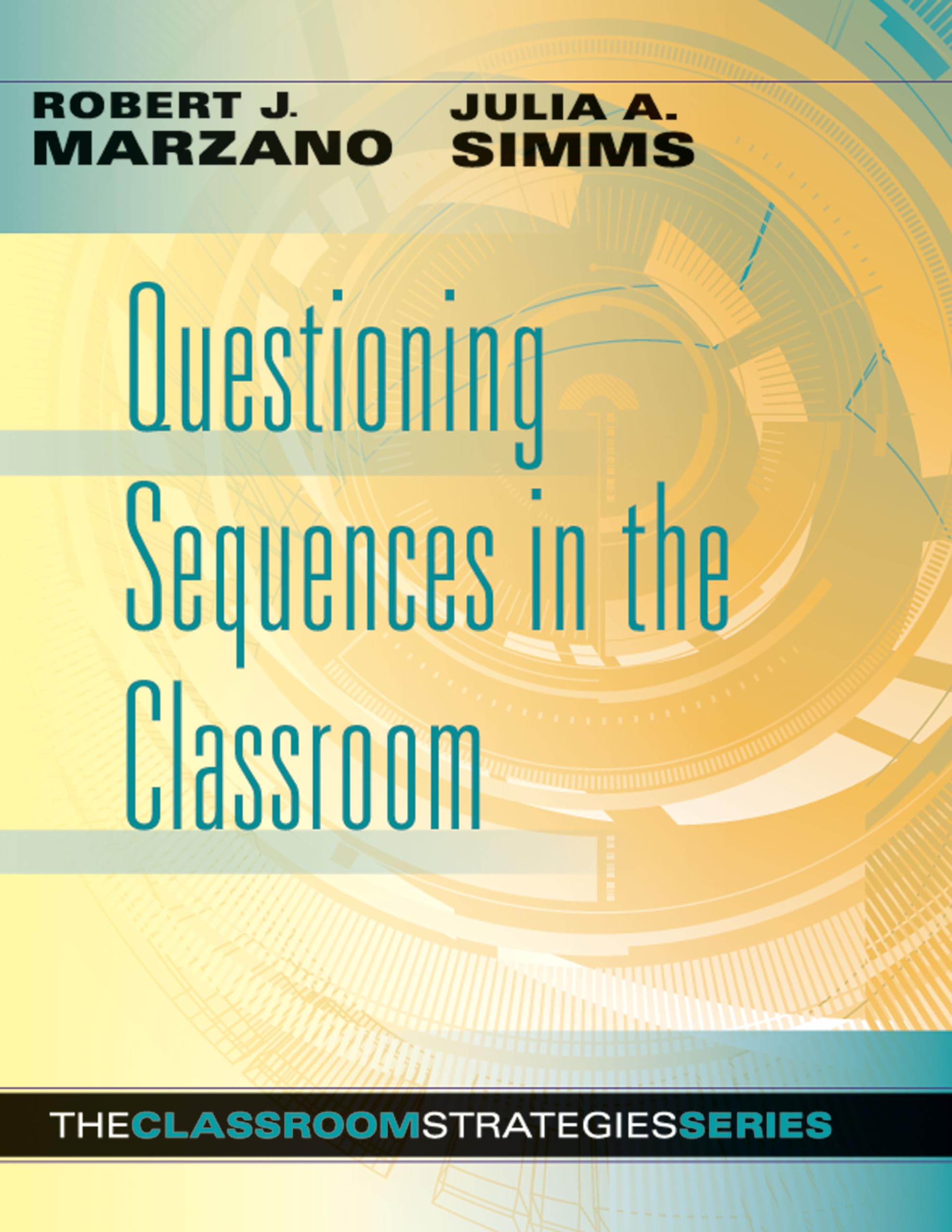 Questioning Sequences In The Classroom (Classroom Strategies Series)-used