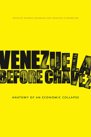 Venezuela Before Chvez: Anatomy of an Economic Collapse,Used