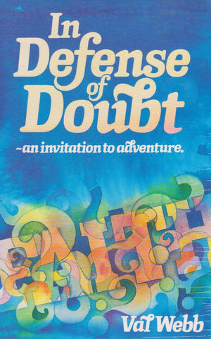 In Defense of Doubt: An Invitation to Adventure,Used