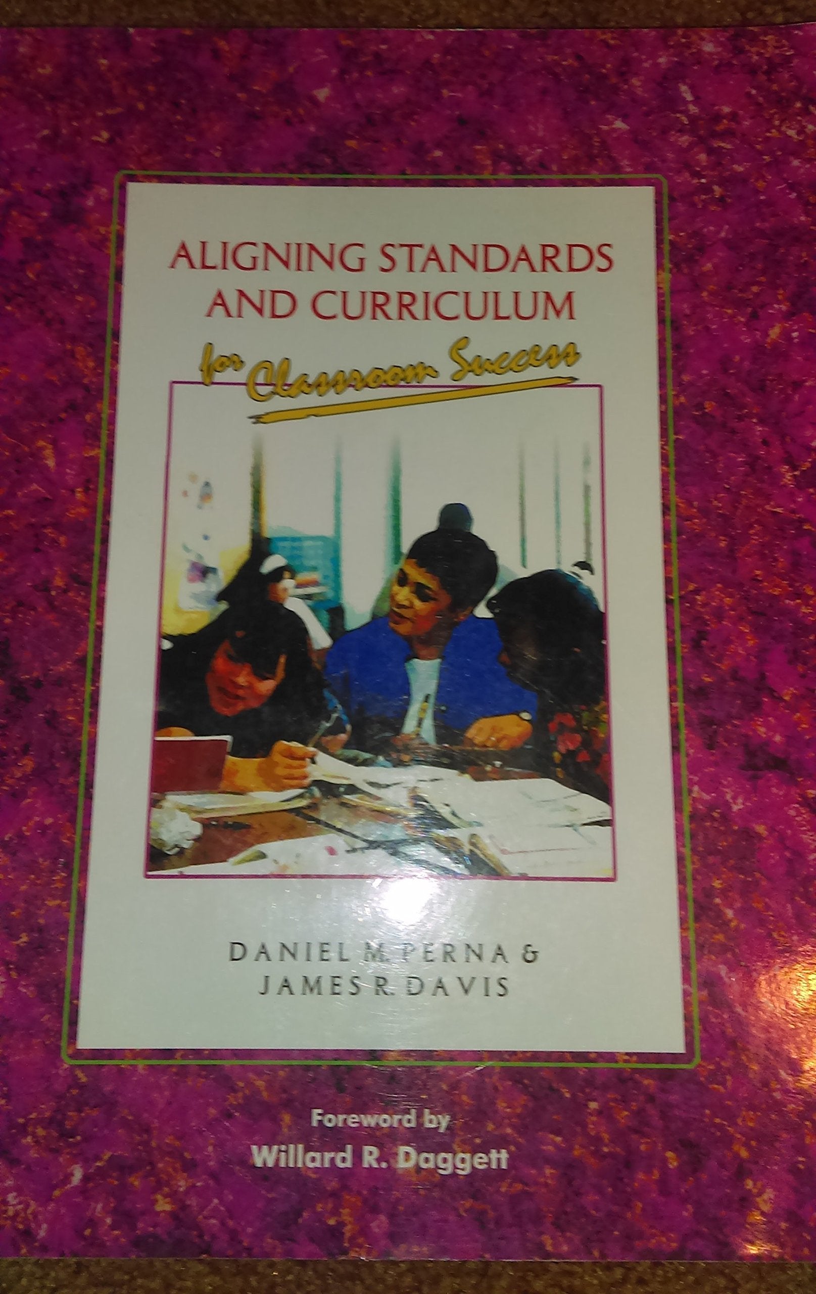 Aligning Standards and Curriculum for Classroom Success,Used