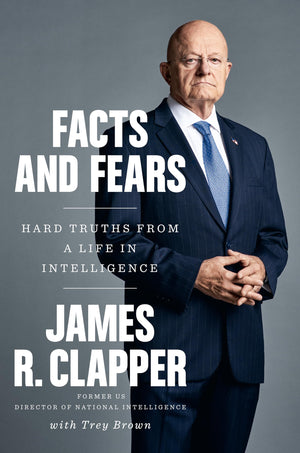 Facts and Fears: Hard Truths from a Life in Intelligence,Used