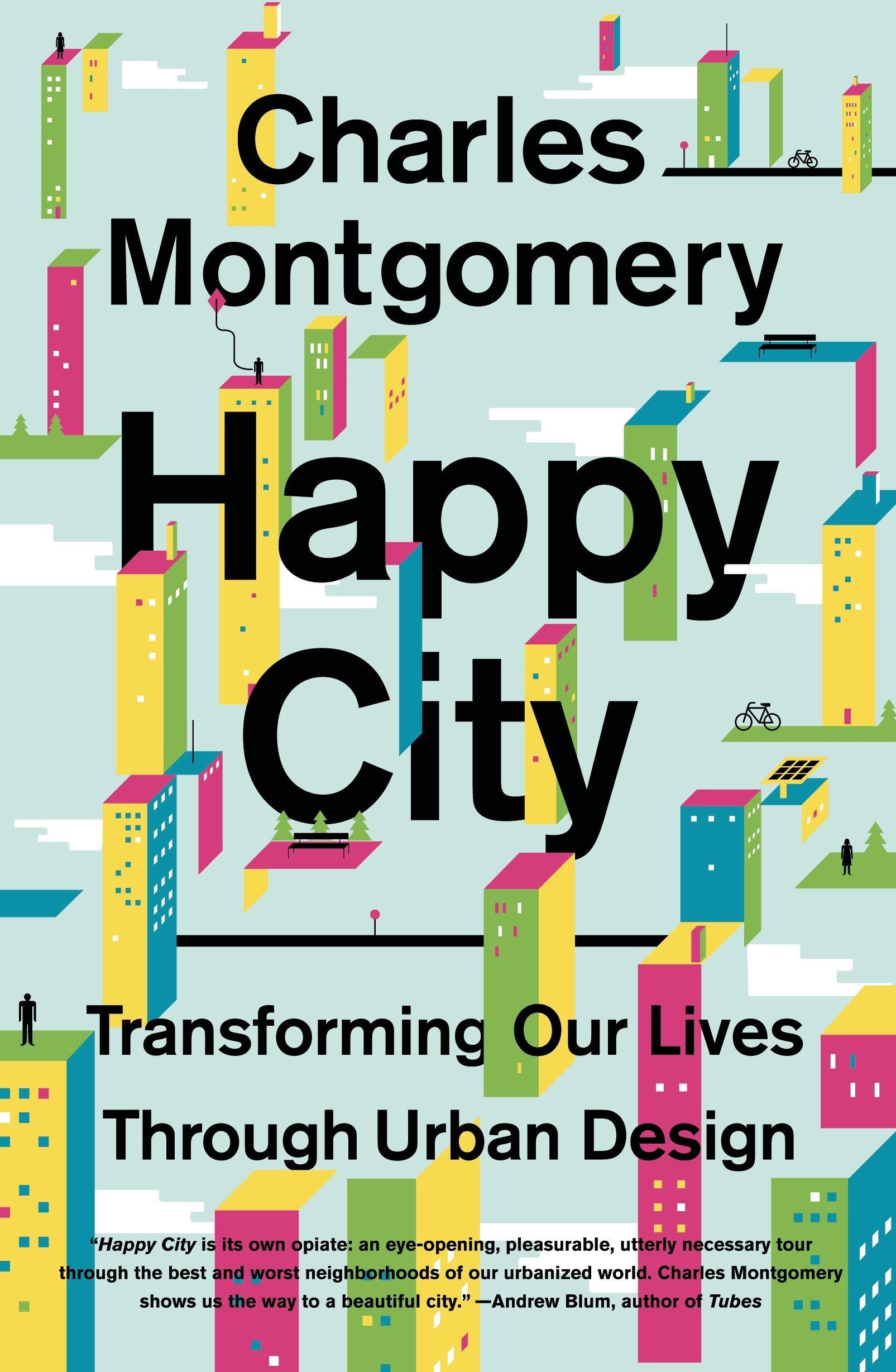 Happy City: Transforming Our Lives Through Urban Design,New
