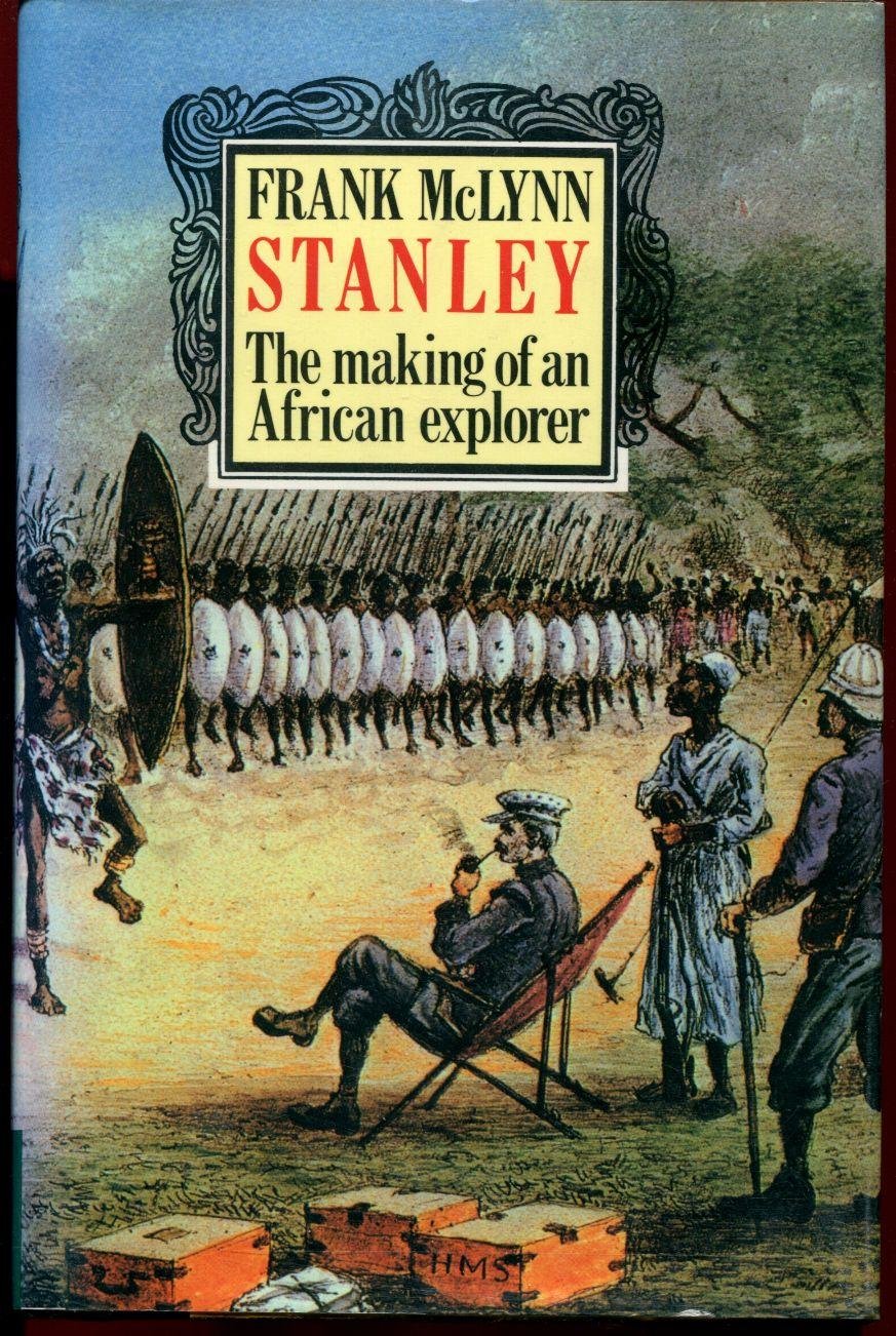 Stanley: The Making Of An African Explorer