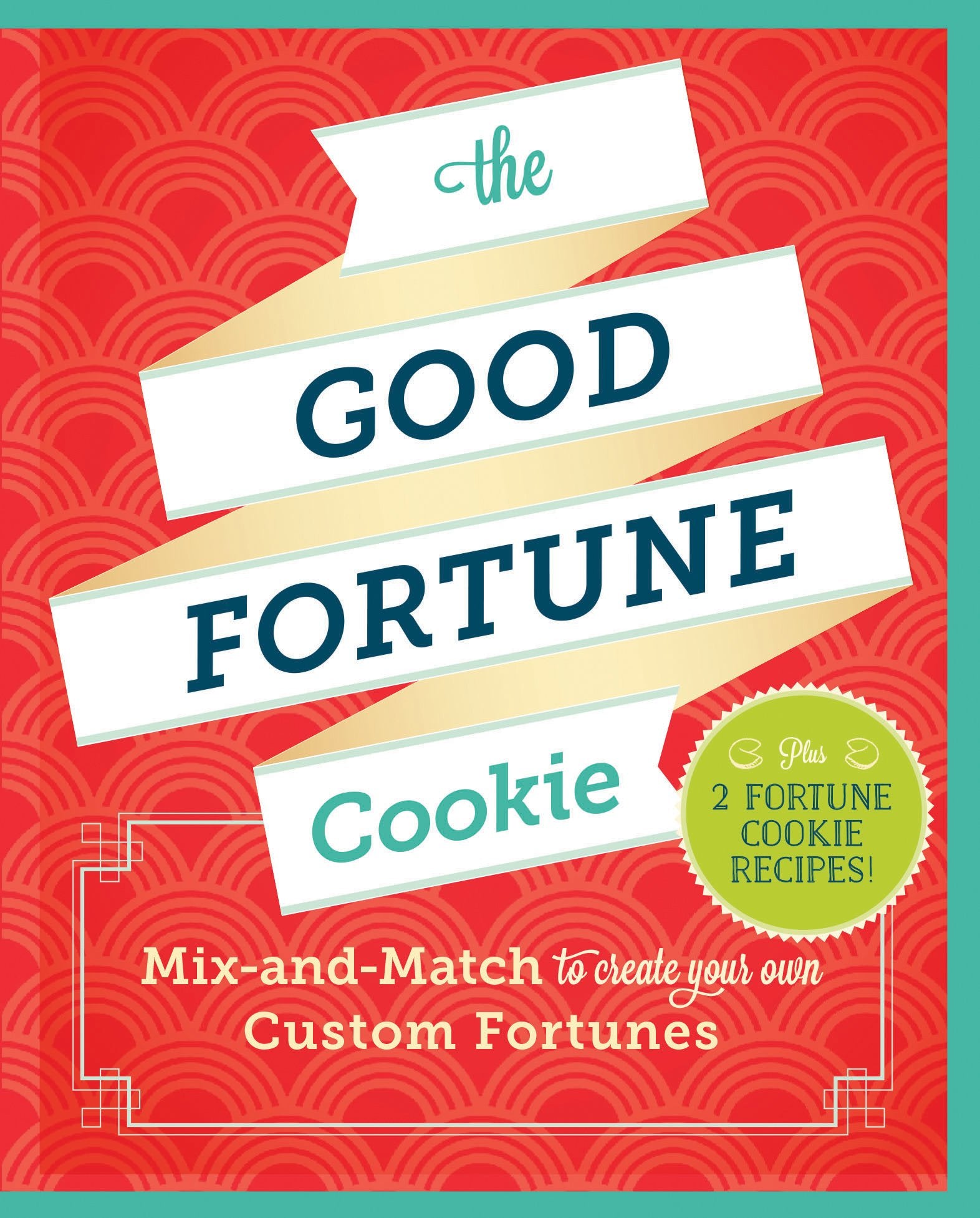 The Good Fortune Cookie: Mixandmatch To Create Your Own Custom Fortunes