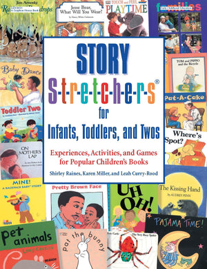 Story Stretchers For Infants, Toddlers, And Twos: Experiences, Activities, And Games For Popular Children'S Books,New