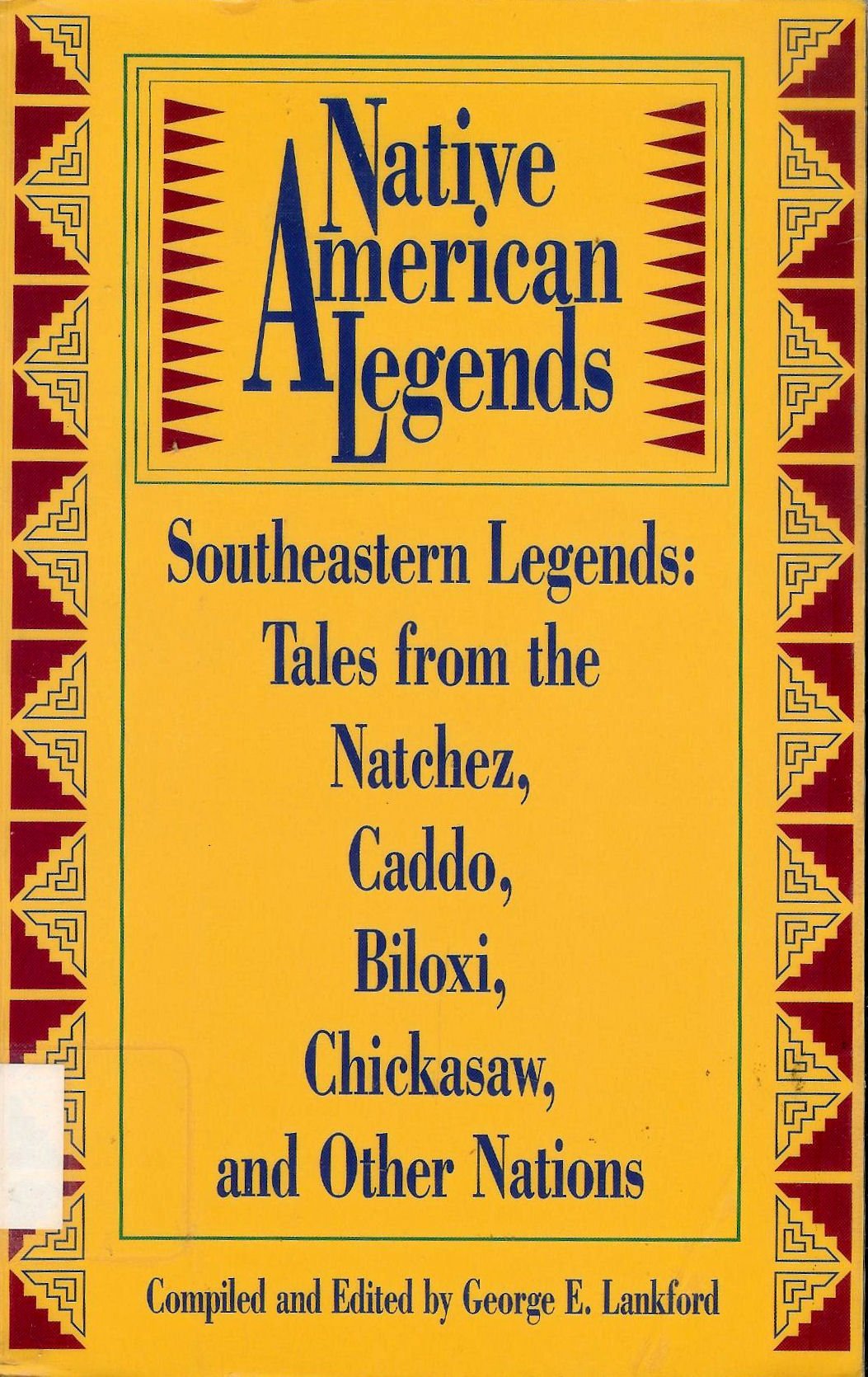 Native American Legends: Southeastern Legends : Tales from the Natchez, Caddo, Biloxi, Chickasaw, and Other Nations,Used