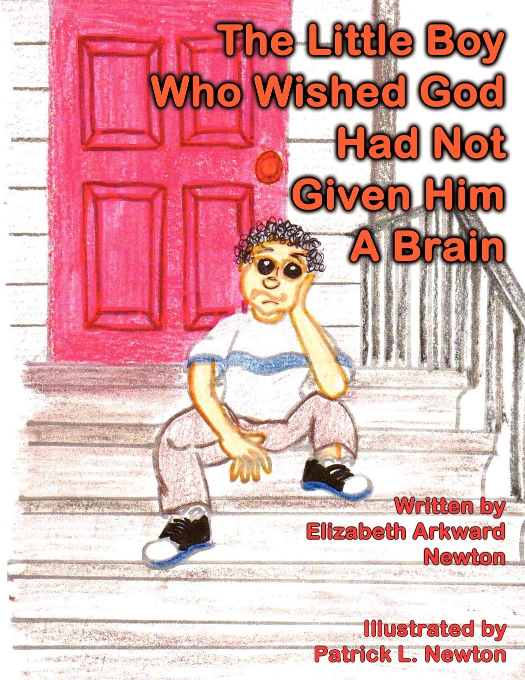 The Little Boy Who Wished God Had Not Given Him a Brain: Big Momma Books,New