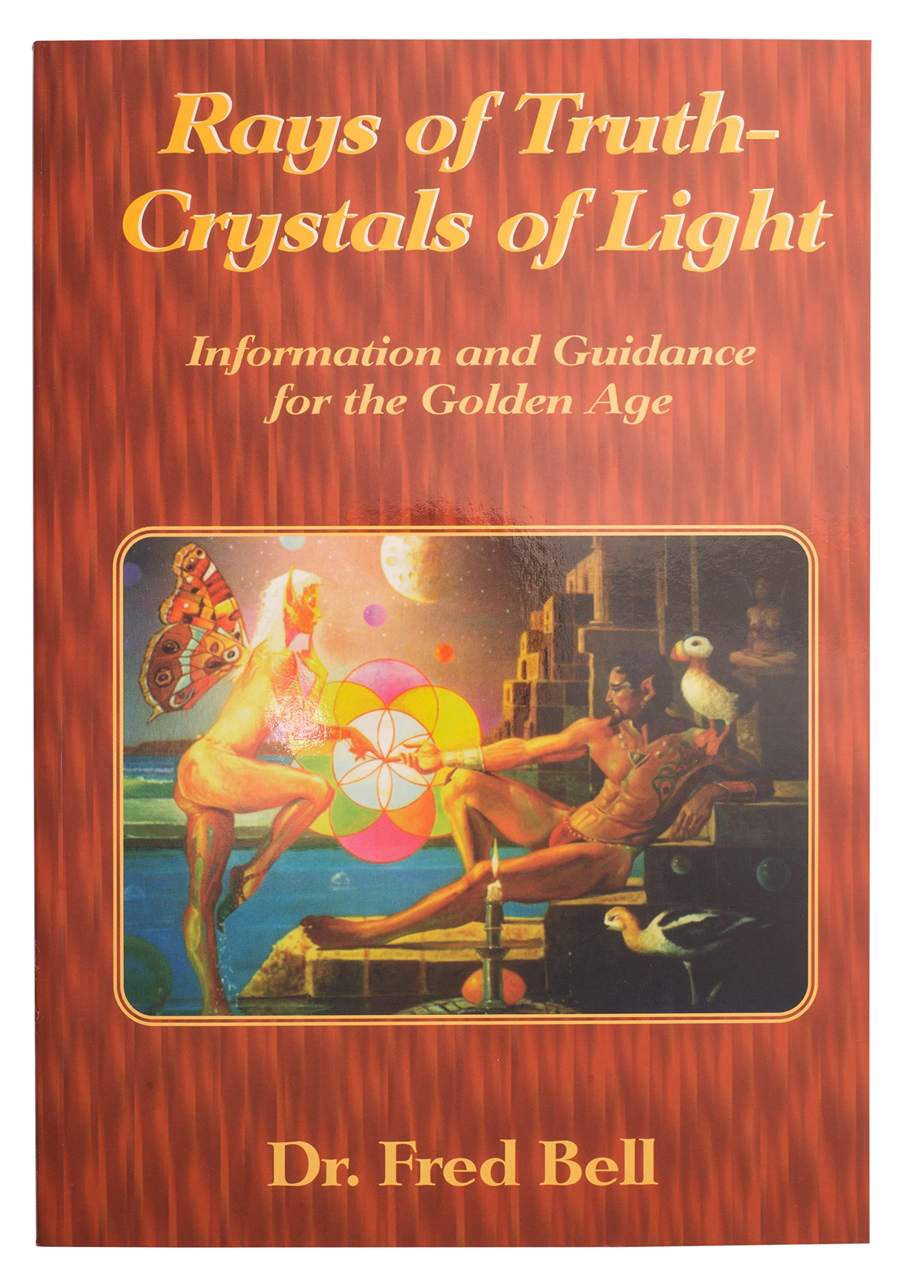 Rays of Truth  Crystals of Light: Information and Guidance for the Golden Age,Used
