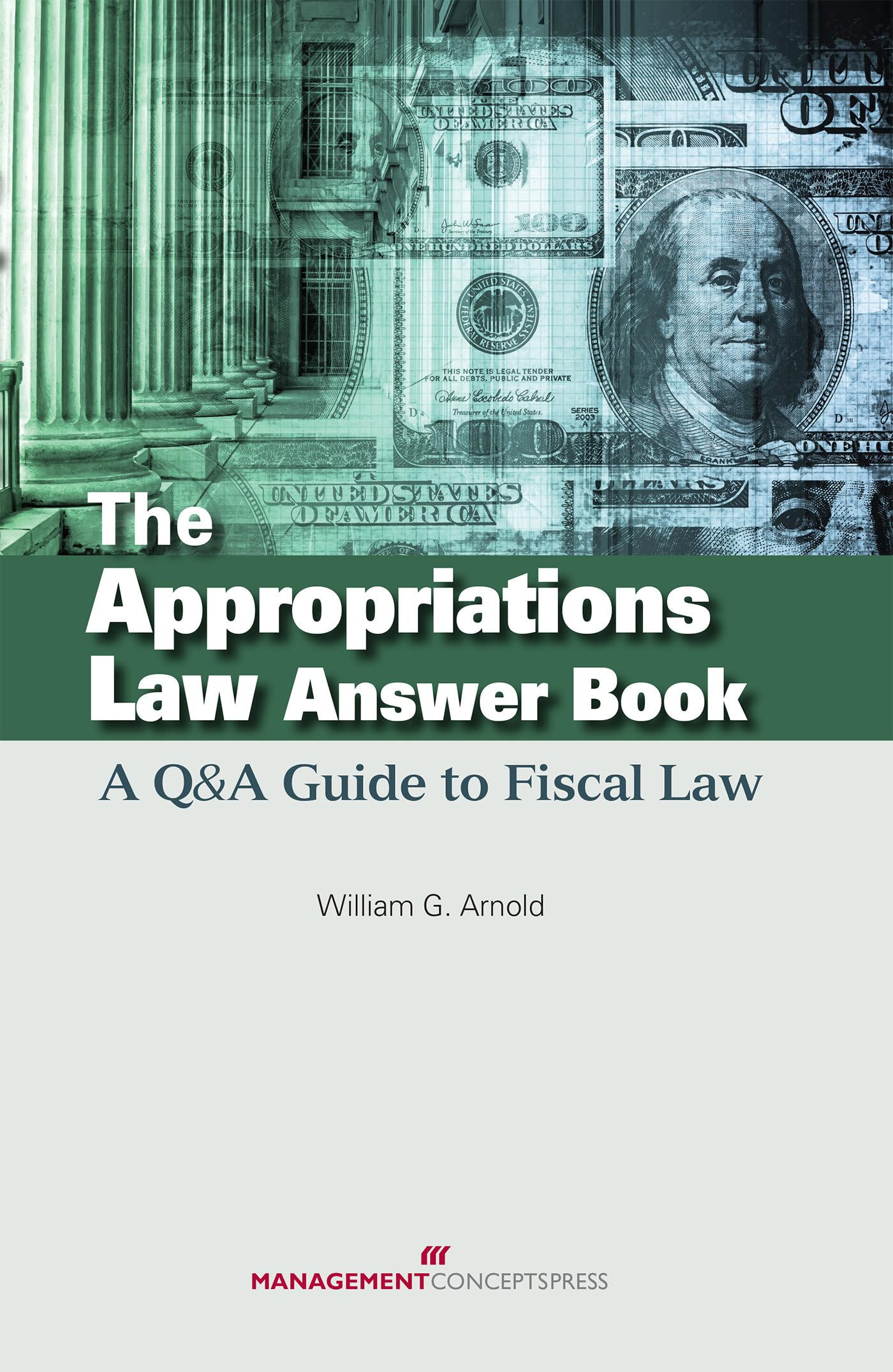 The Appropriations Law Answer Book: A Q&A Guide to Fiscal Law,Used