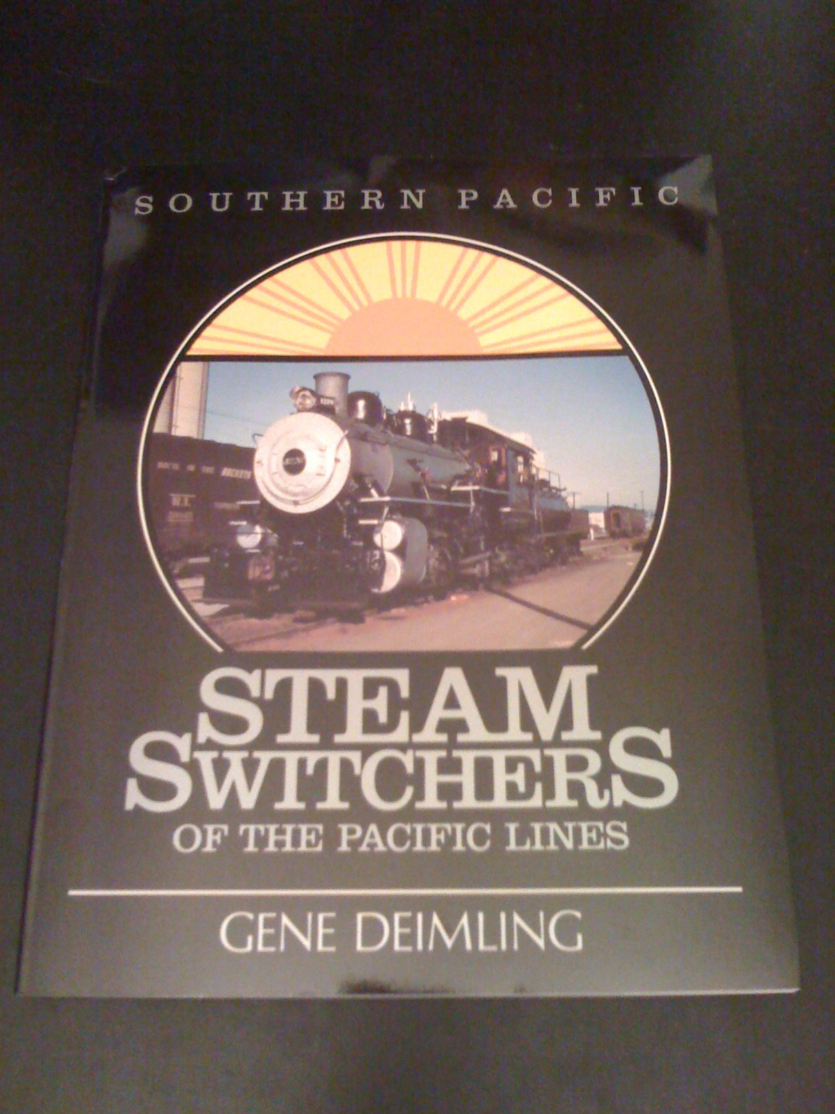 Southern Pacific Steam Switchers of the Pacific Lines,Used