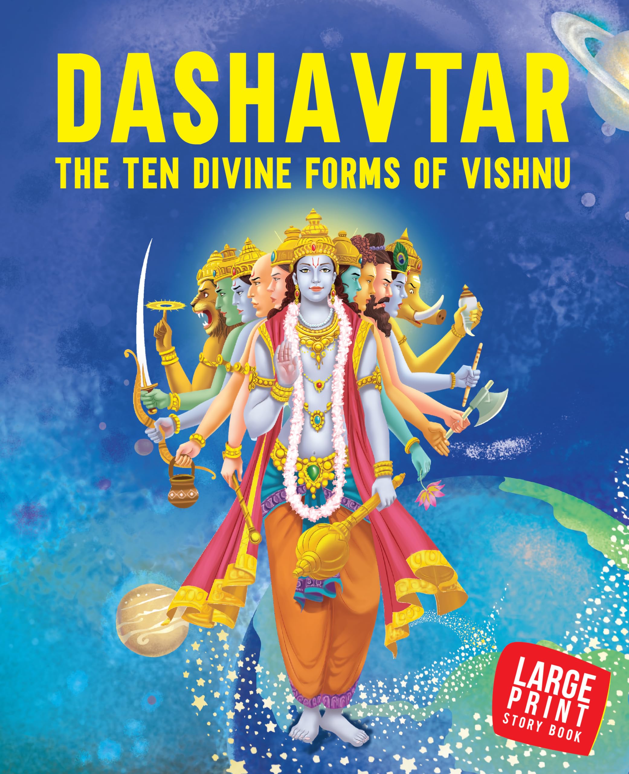 Dashavtar: The Ten Divine Forms Of Vishnu - Indian Mythology Illustrated Storybook For Children | Vishnus Ten Avatars | Hindu Mythology | Divine Adventures Tales Of Lord Vishnu | Tales Of Hindu Gods And Goddesses | Colorful Picture Stories For Kids