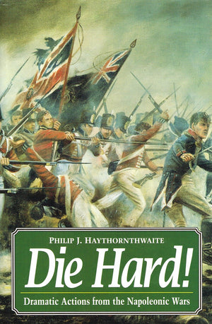 Die Hard!: Dramatic Actions from the Napolenic Wars,Used