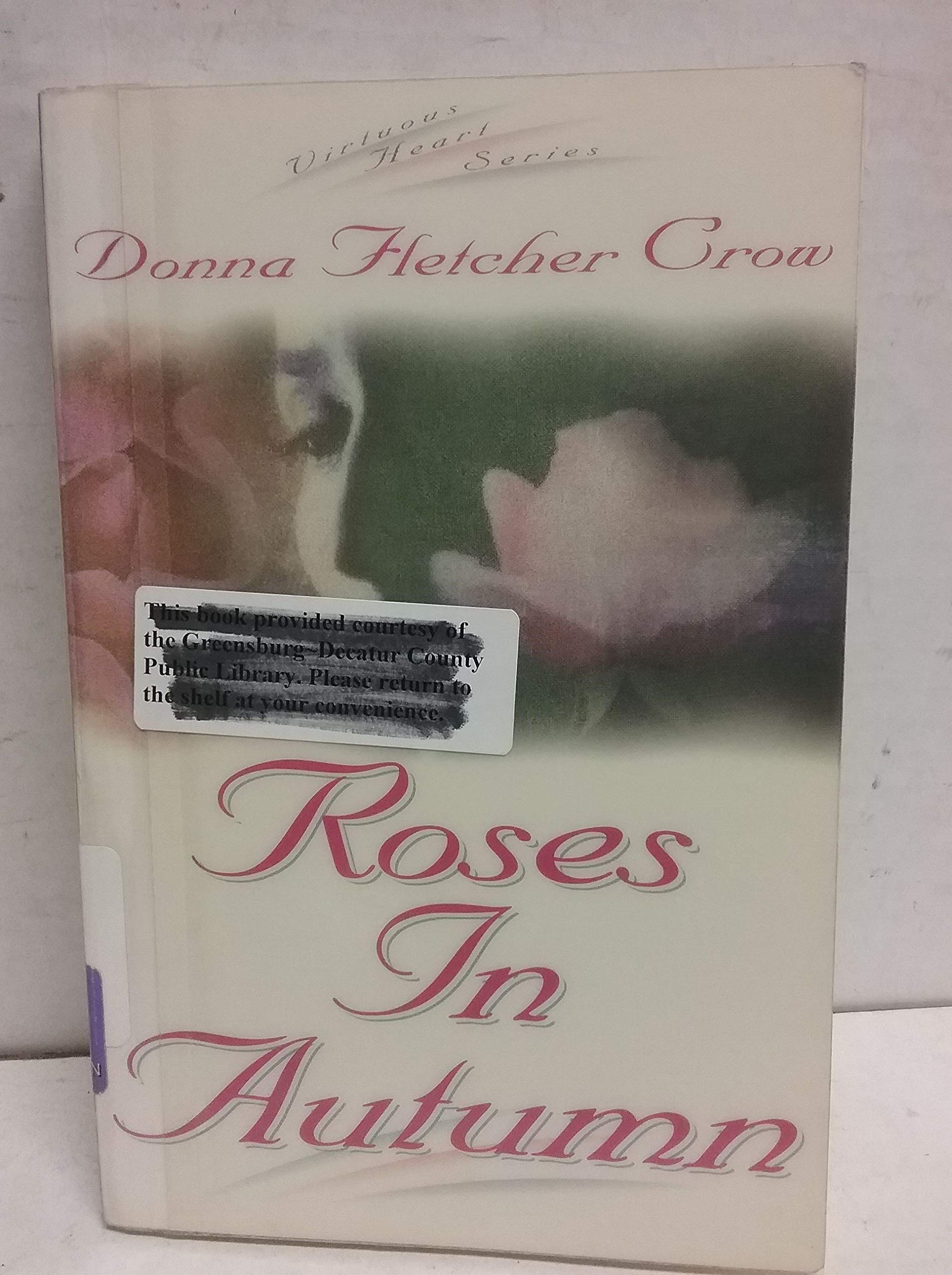 Roses in Autumn (Virtuous Heart Series/Donna Fletcher Crow, Bk 2),Used