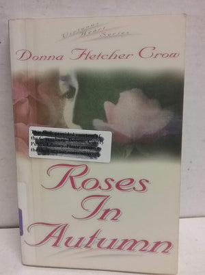 Roses in Autumn (Virtuous Heart Series/Donna Fletcher Crow, Bk 2),Used