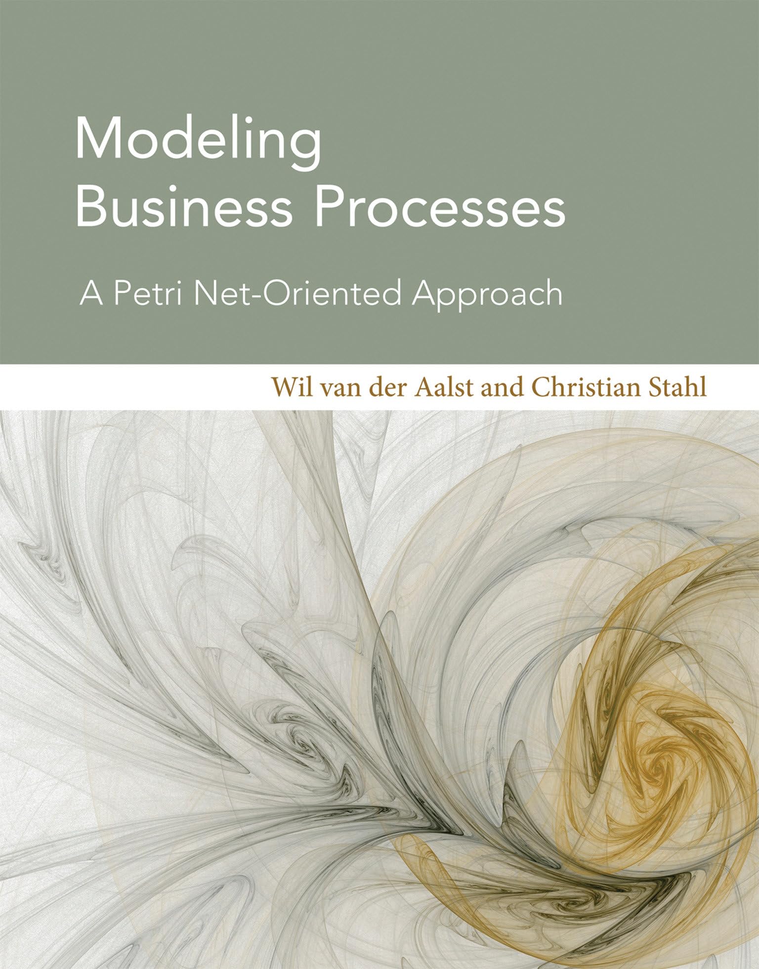 Modeling Business Processes: A Petri NetOriented Approach (Information Systems),New