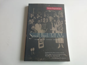 Small Bird Tell Me: Stories Of Greek Immigrants,Used