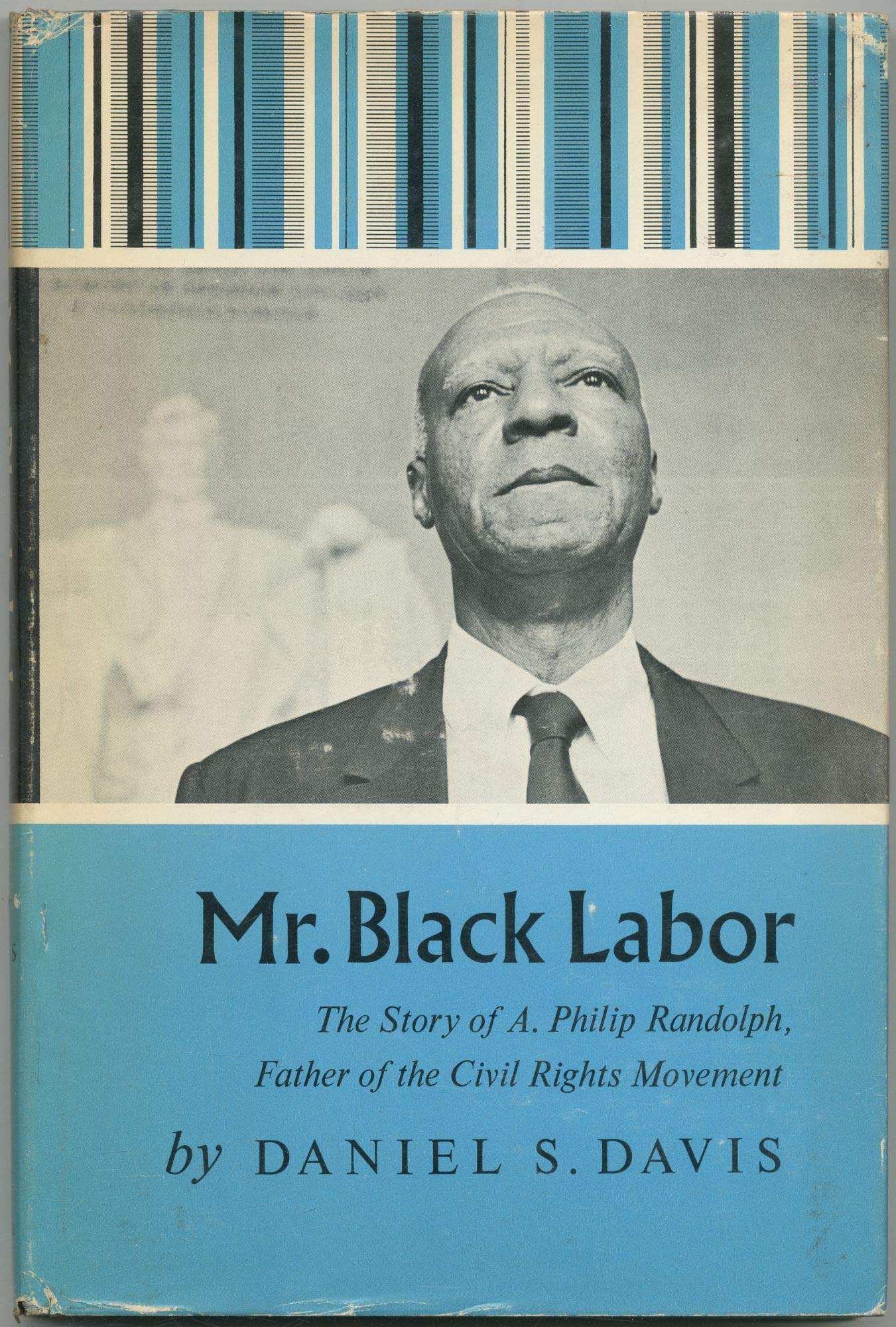 Mr. Black labor; the story of A. Philip Randolph,: Father of the civil rights movement,,Used