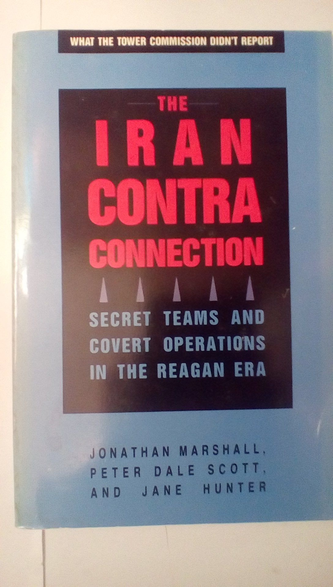 The Irancontra Connection: Secret Teams And Covert Operations In Reagan Era,Used