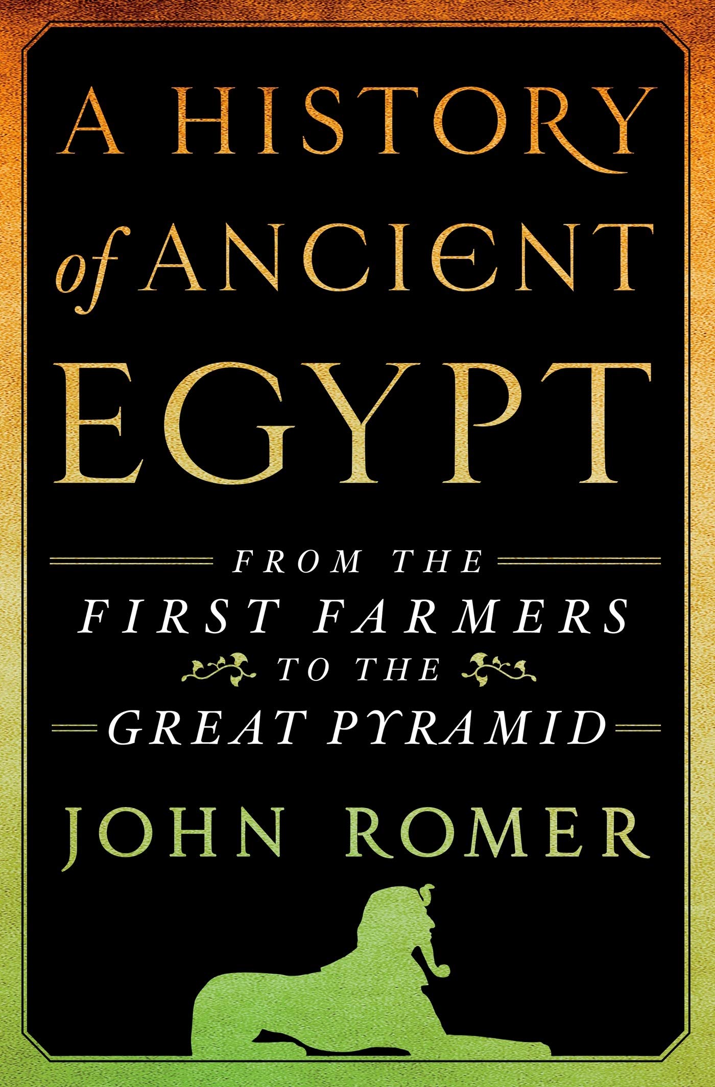 A History of Ancient Egypt: From the First Farmers to the Great Pyramid (A History of Ancient Egypt, 1),New