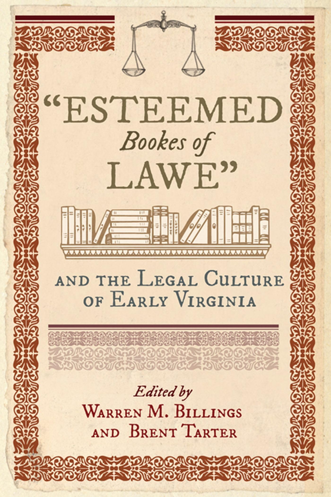 Esteemed Bookes Of Lawe' And The Legal Culture Of Early Virginia (Early American Histories),Used