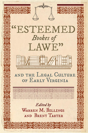Esteemed Bookes Of Lawe' And The Legal Culture Of Early Virginia (Early American Histories),Used