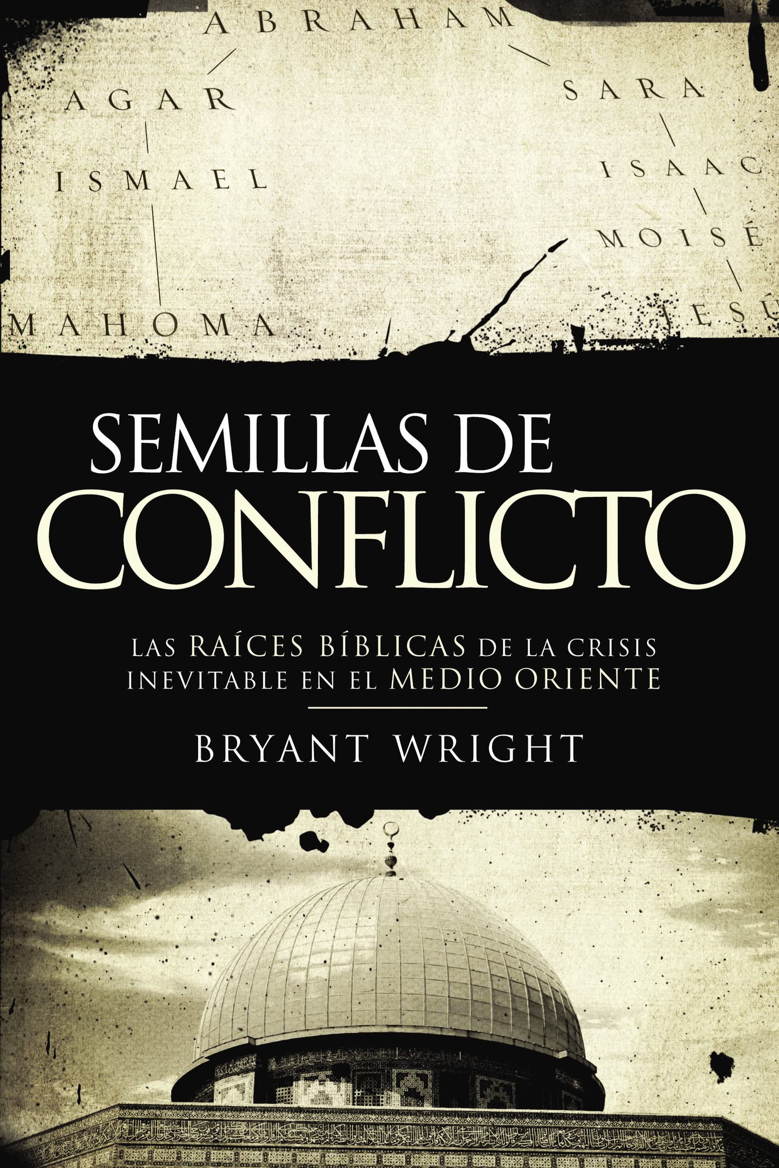 Semillas de conflicto: Las races bblicas de la crisis inevitable en el Medio Oriente (Spanish Edition),Used