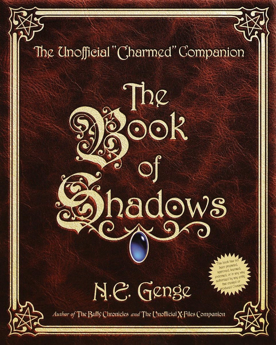 The Book Of Shadows : The Unofficial Charmed Companion,New