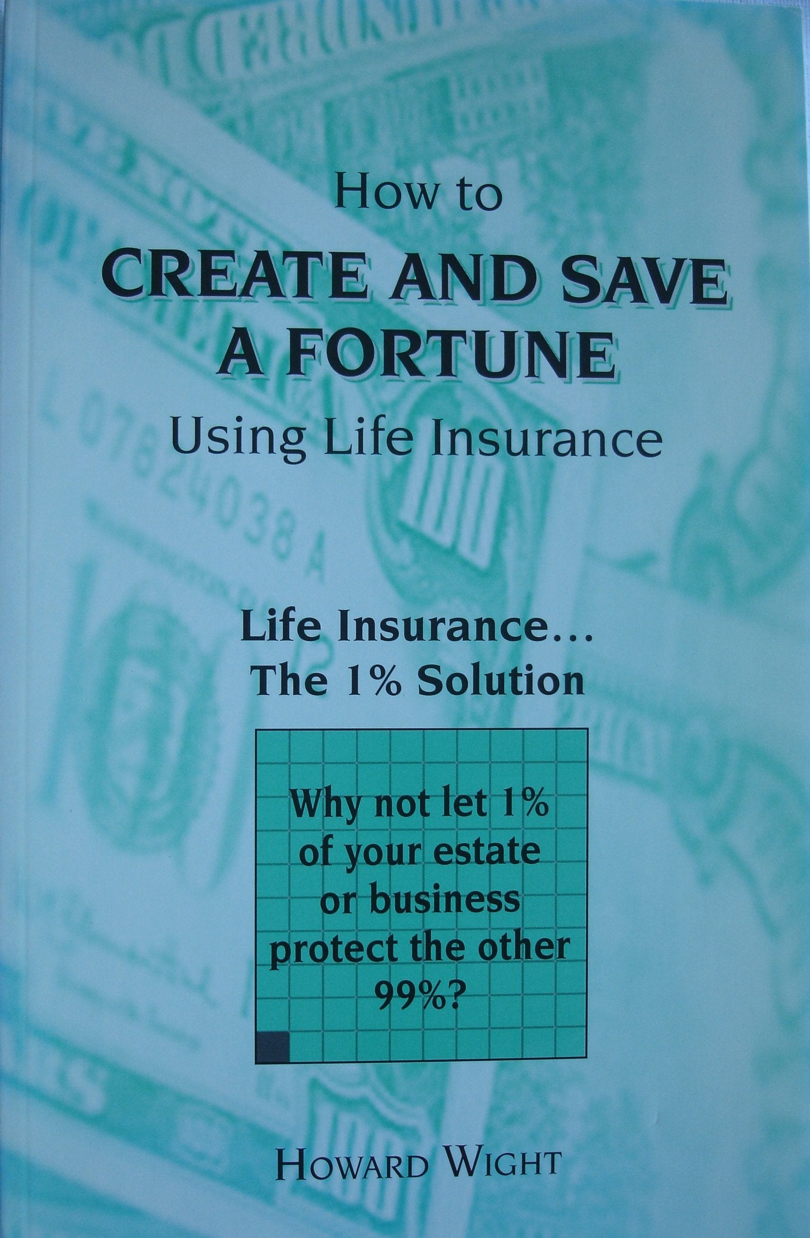 How to Create and Save a Fortune Using Life Insurance,Used