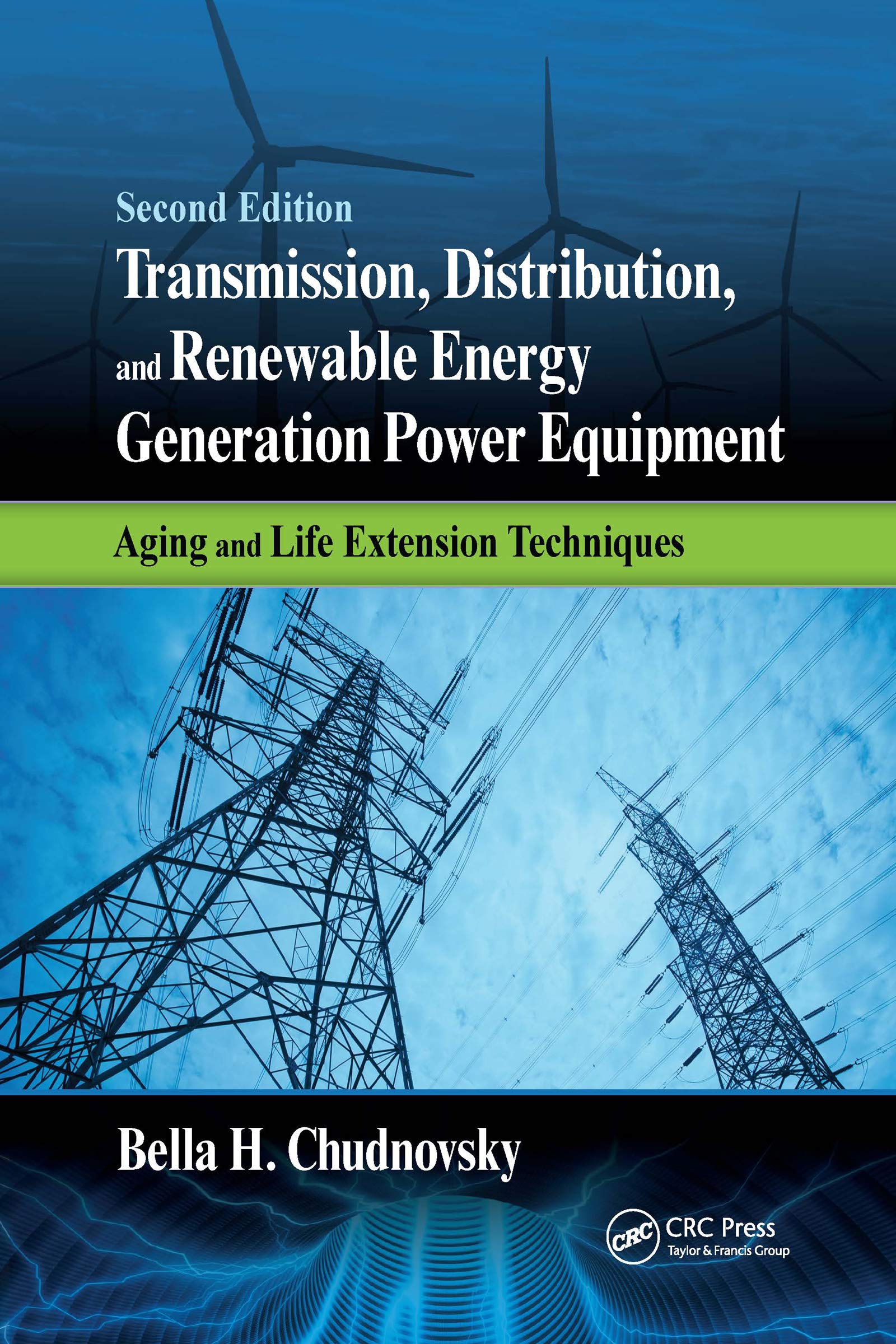 Transmission, Distribution, and Renewable Energy Generation Power Equipment: Aging and Life Extension Techniques, Second Edition,Used