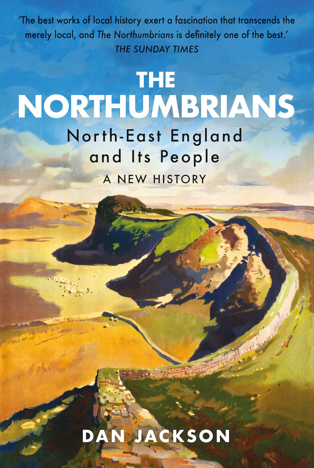 The Northumbrians: NorthEast England and its People  A New History,Used