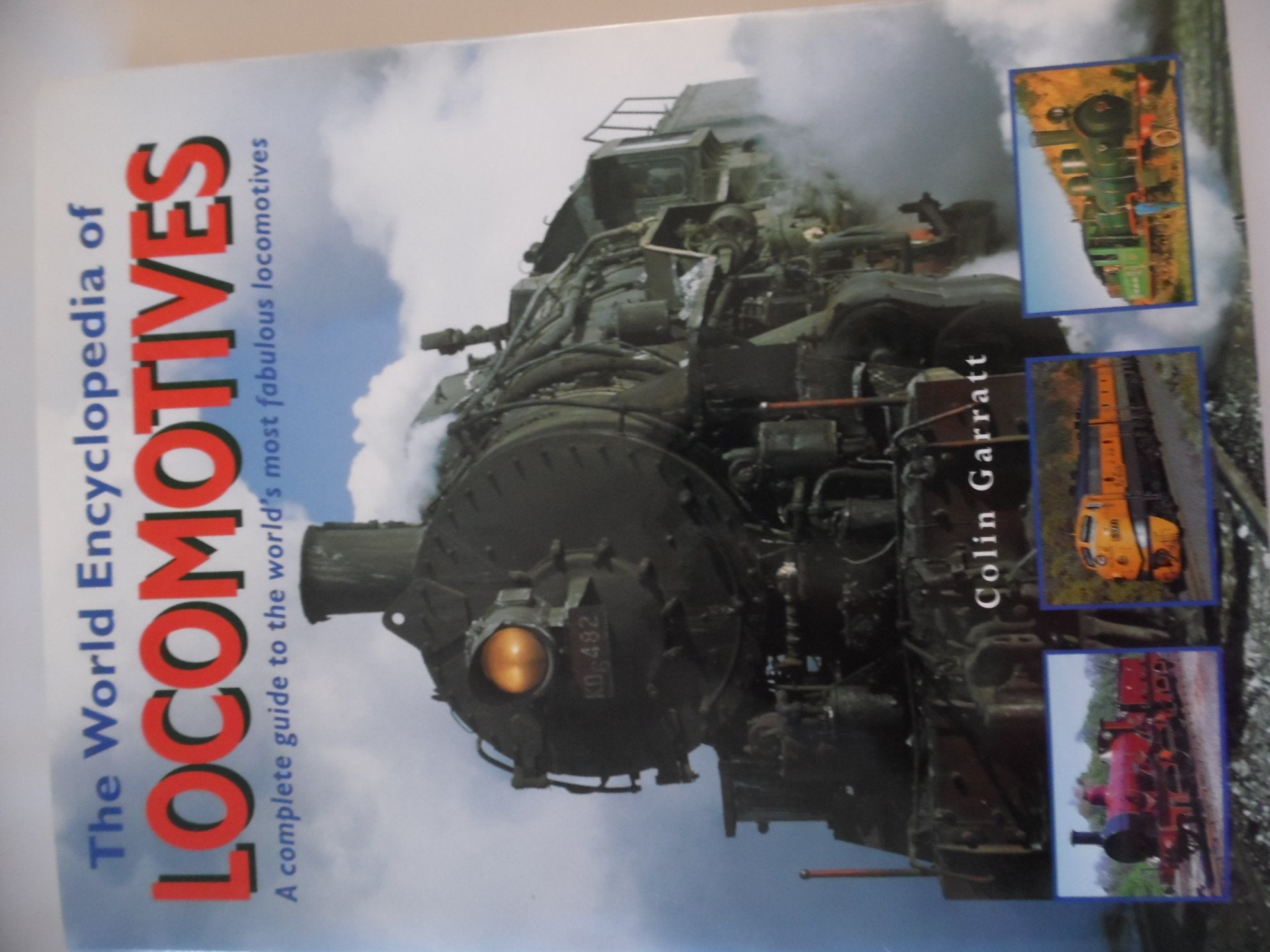 The World Encyclopedia of Locomotives: A Complete Guide to the World's Most Fabulous Locomotives,Used