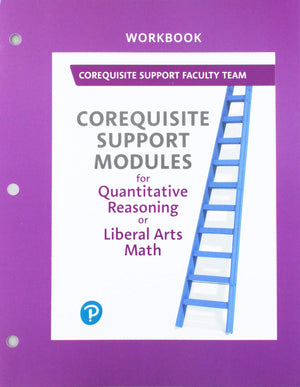 Workbook for Corequisite Support Modules for Quantitative Reasoning or Liberal Arts Math,Used