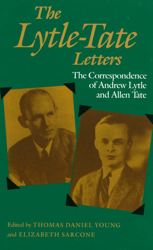 The Lytletate Letters: The Correspondence Of Andrew Lytle And Allen Tate,Used