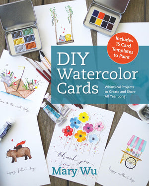 Diy Watercolor Cards: Whimsical Projects To Create And Share All Year Long