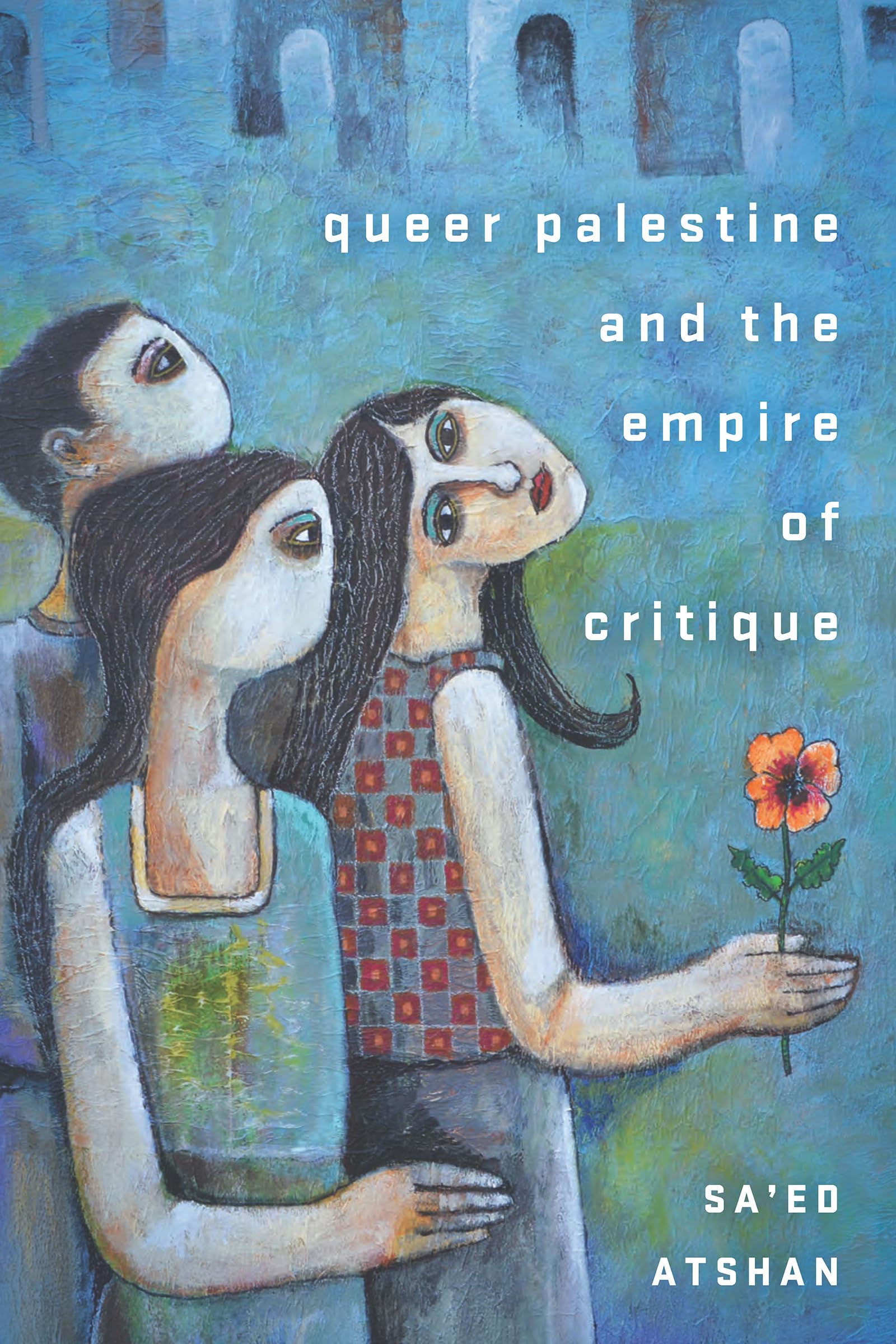Queer Palestine and the Empire of Critique,Used